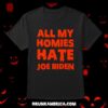 All my homies hate Joe Biden - Joe Biden America president, Joe Biden haters