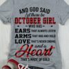 And god said let there be October girl who has ears that always listen, arms that hug and hold and heart that's made of gold