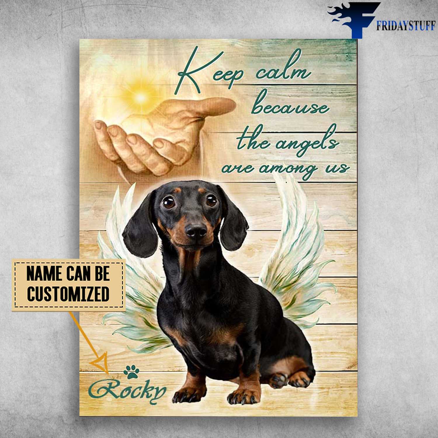Angel Dog, Dachshund And God, Keep Calm, Because The Angels Are Among Us