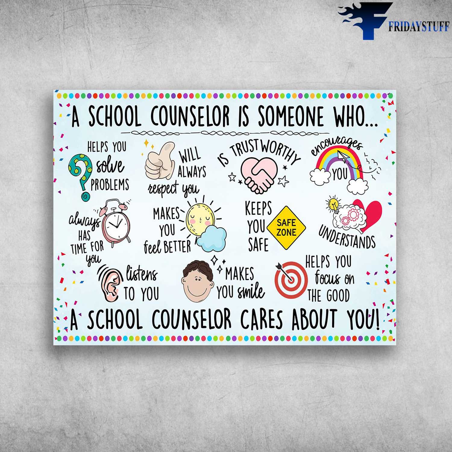 Back To School - A School Counselor Is Someone, Who Help You, Solve Problems, Will Always Respect You, Us Trust Worthy, Encourages You. Always Has Time For You, A School Counselor Cares About You