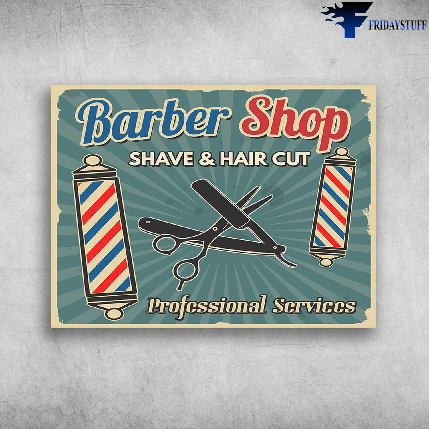 Baber Shop Poster - Shave And Hair Cut, Propessional Services
