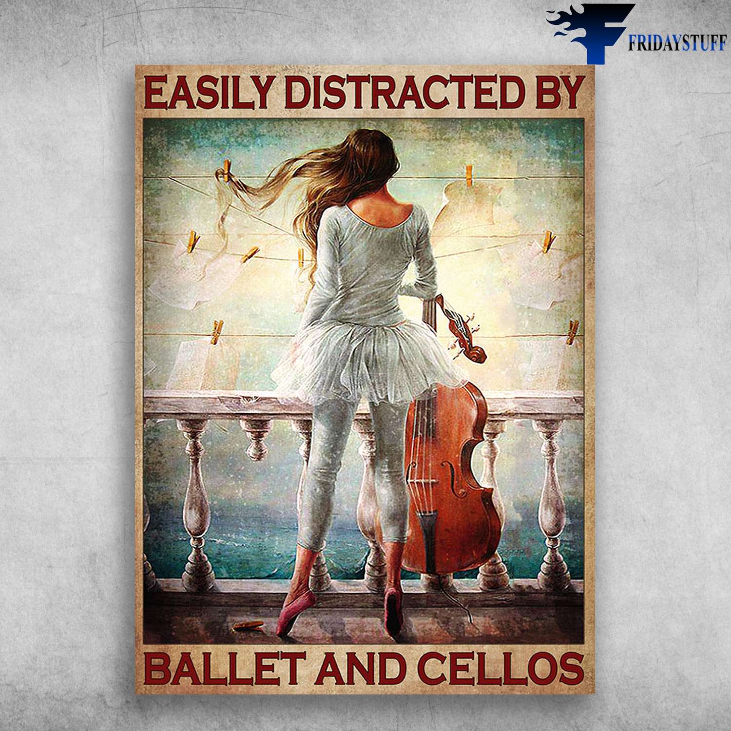 Ballet Dancer, Violoncelle Lover - Easily Distracted By, Ballet And Cellos