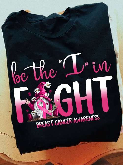 Be the I in fight - Breast cancer awareness, Garden Gnome Ribbon, fight against breast cancer