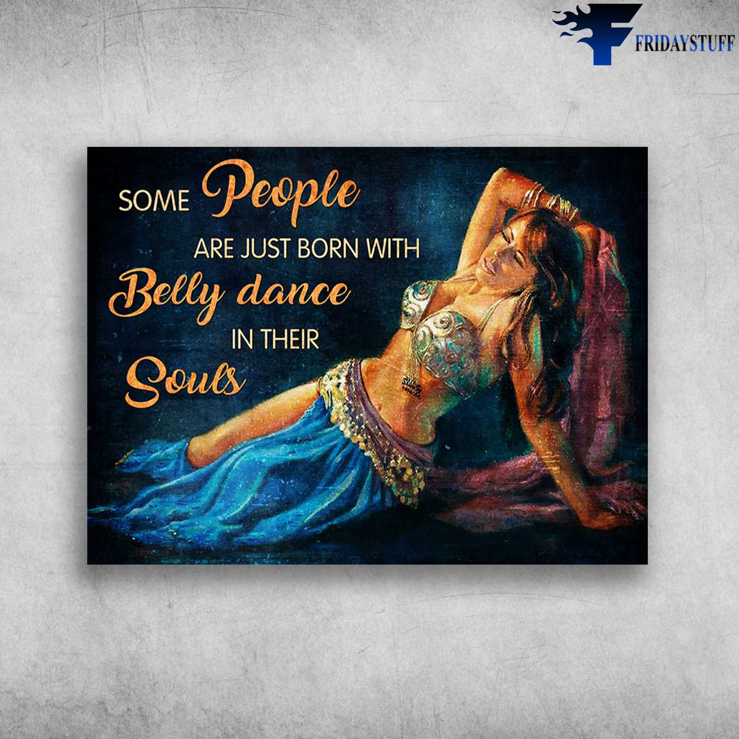 Belly Dancer - Some People Are Just Born With, Belly Dance In Their Souls