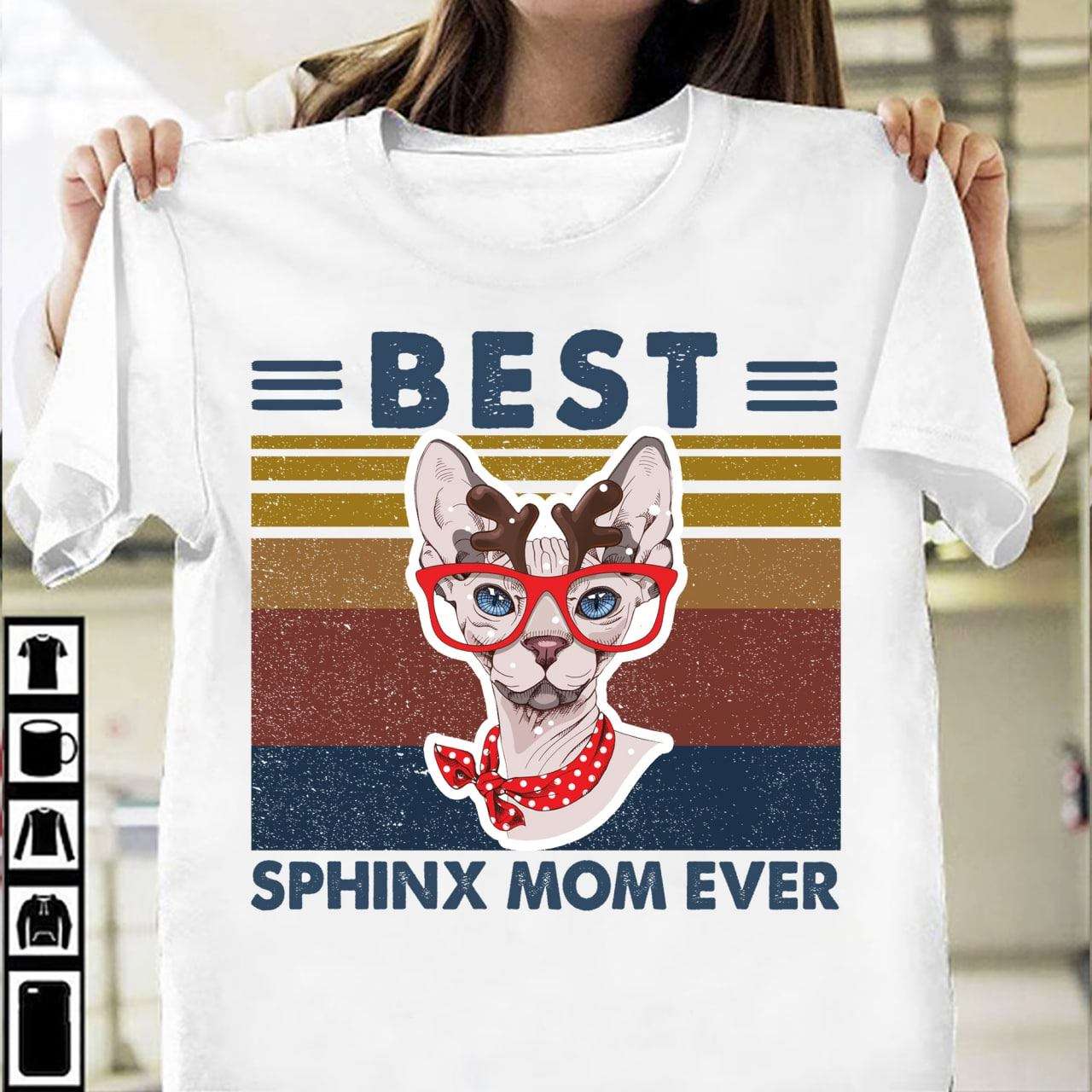 Best Sphynx mom ever - Sphynx cat, mother loves Sphynx cat