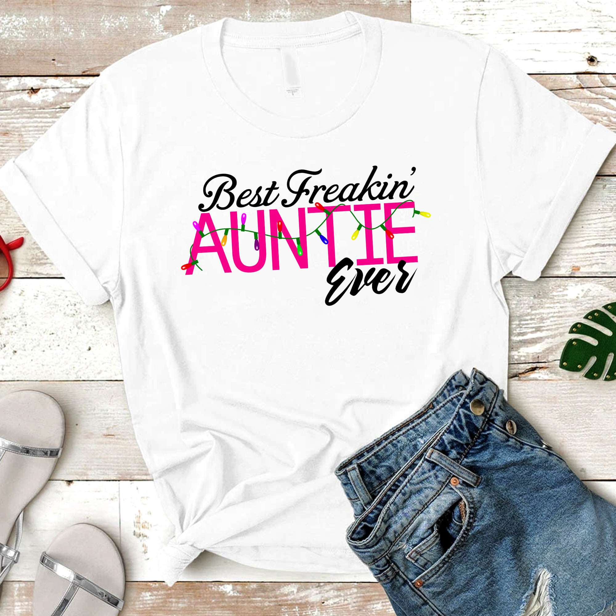 Best freakin auntie ever - Love being auntie, auntie loves family