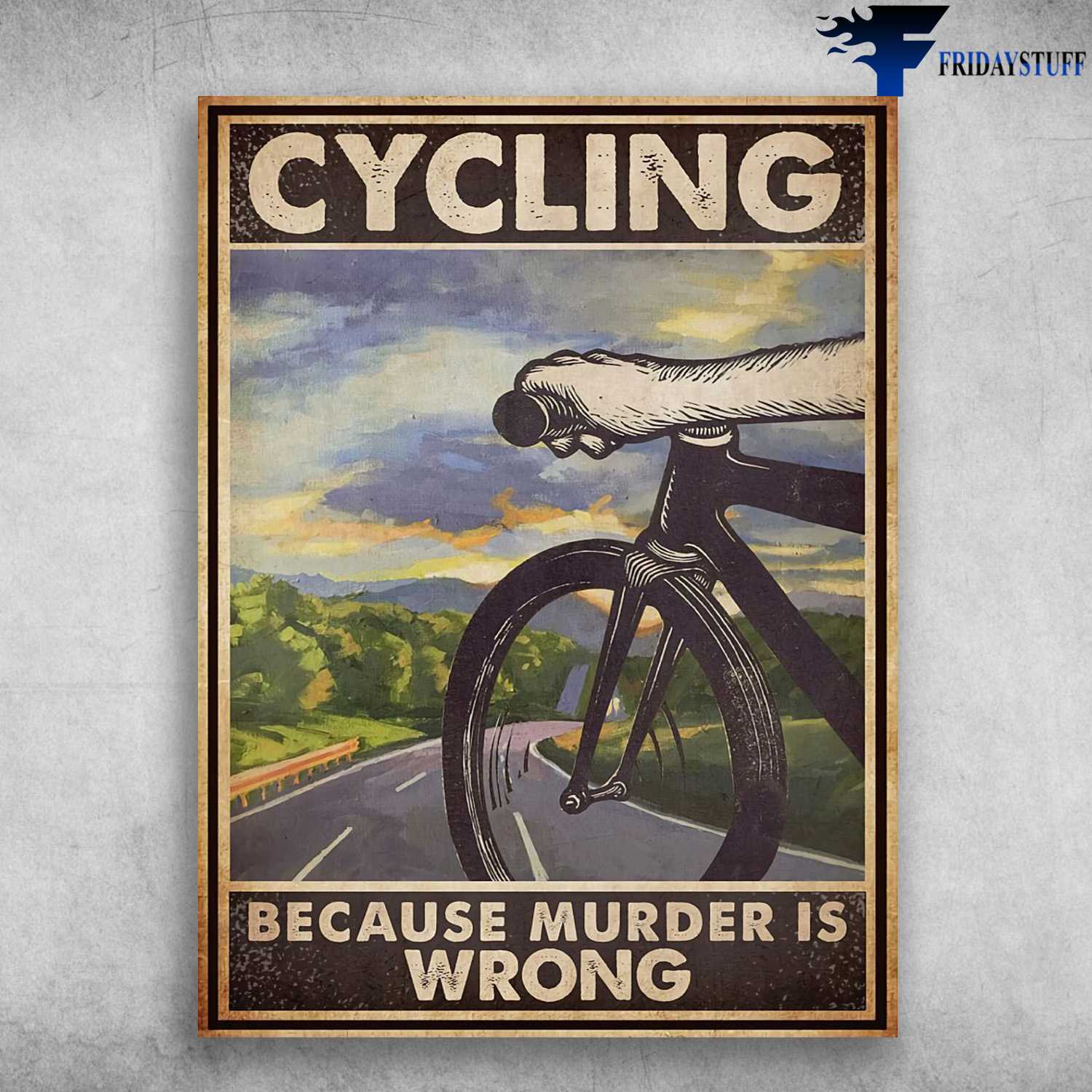 Bicycle Poster, Cycling Lover - Cycling Because Murder Is Wrong