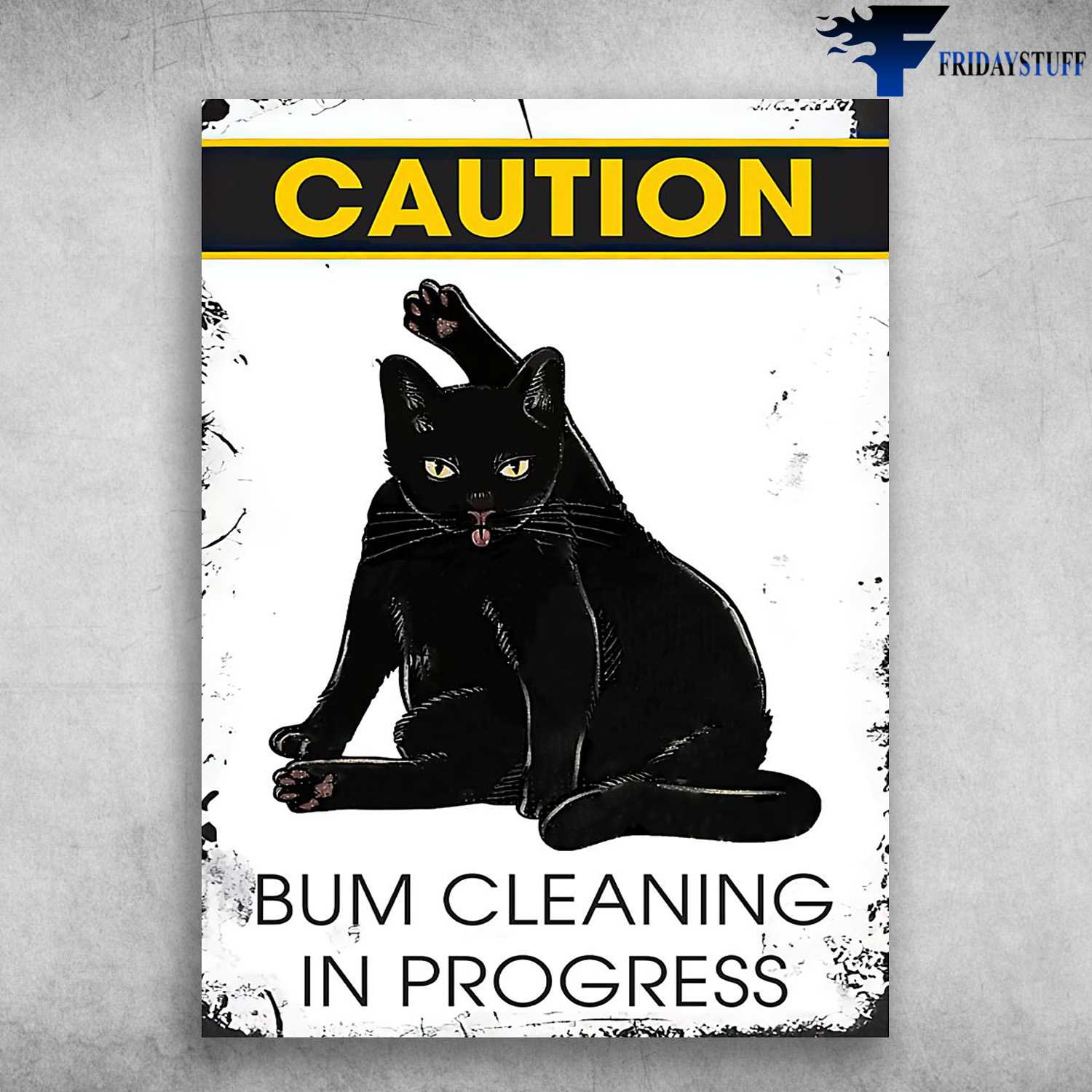 Black Cat Caution - Bum Cleaningm In Progress, Cat Poster