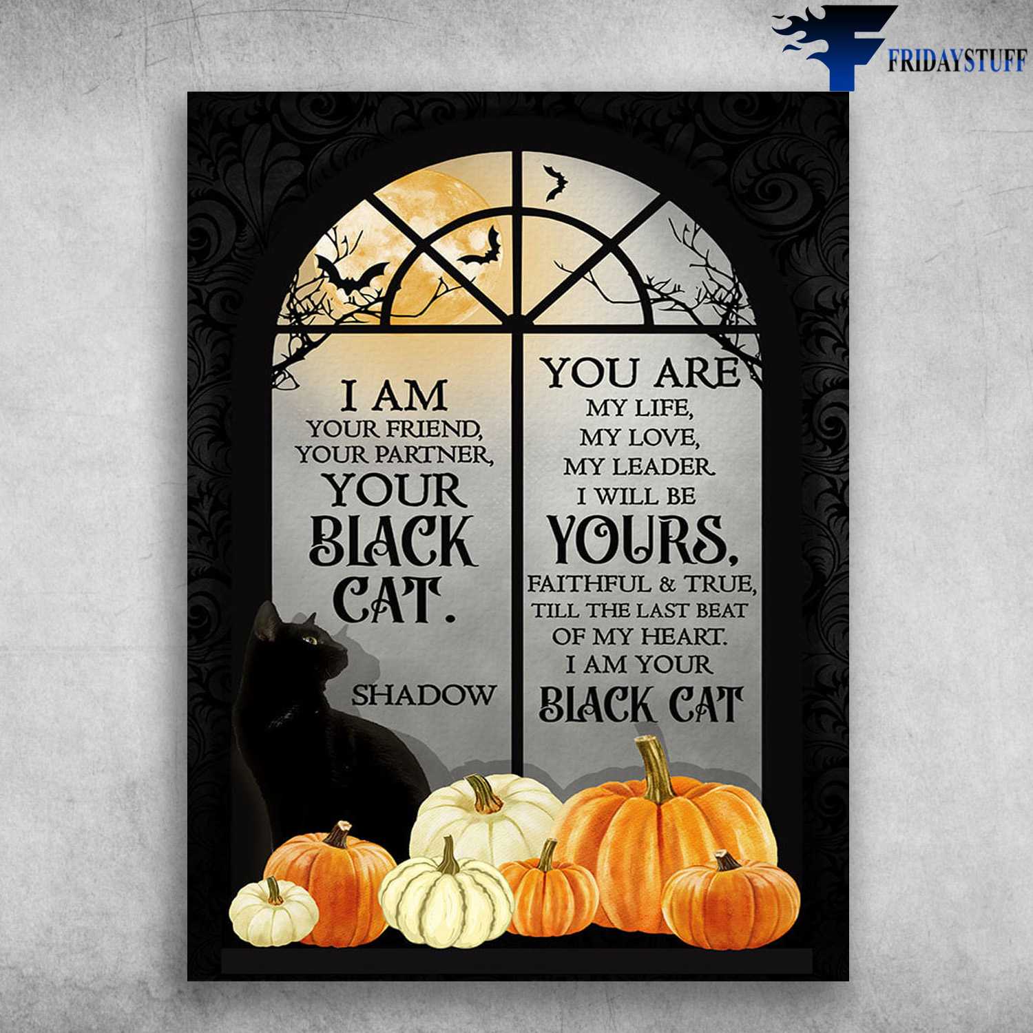Black Cat Pumpkin, Window Poster, Halloween Day - I Am Your Friend, Your Black Cat, Shadow, You Are My Life, My Love, My Leader