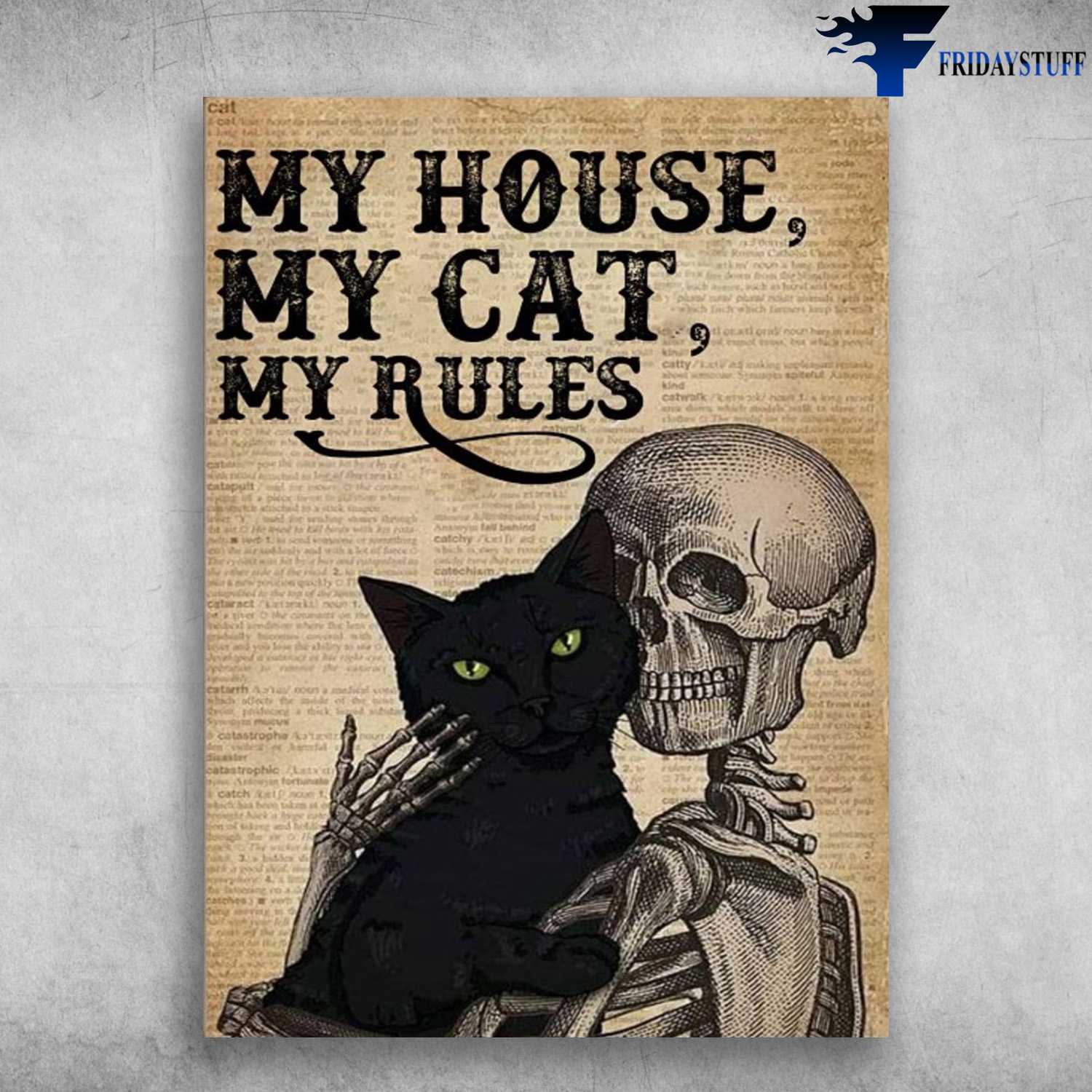 Black Cat Skeleton - My House, My Cat, My Rules