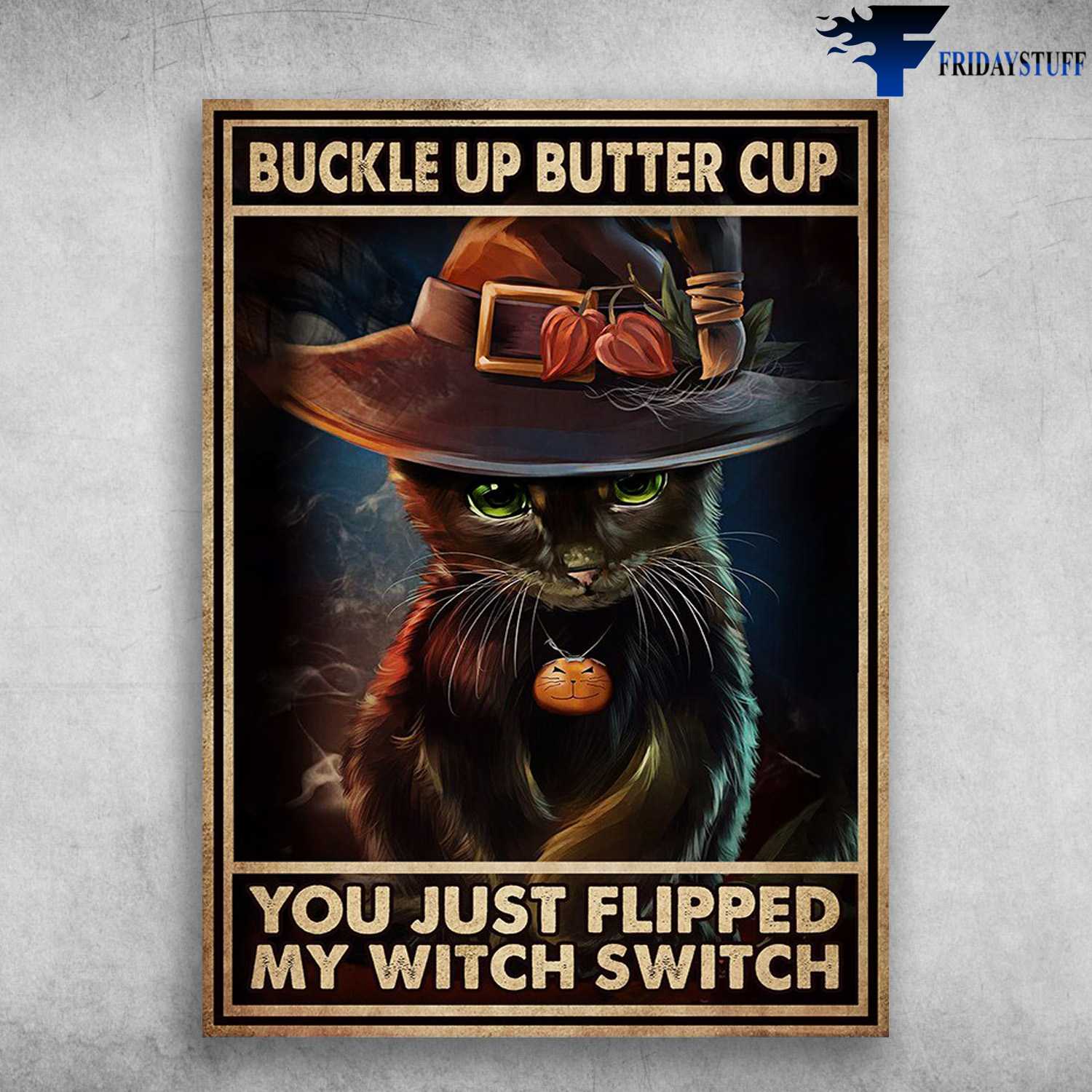Black Cat Witch - Buckle Up, Butter Cup, You Just Flipped, My Witch Switch, Halloweern Day