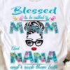 Blessed to be called mom and Nana and I rock them both - Nana mother's day gift, Nana mother titles