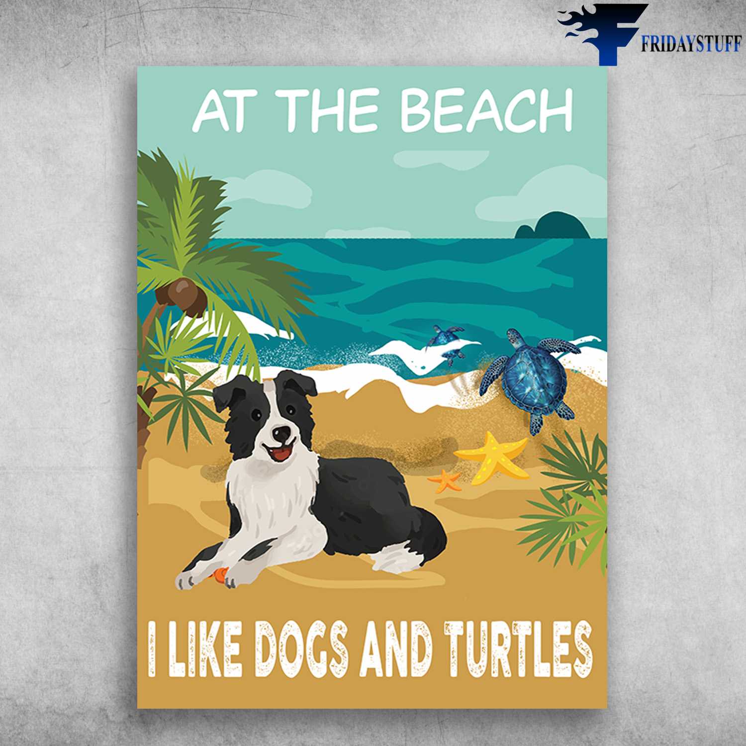 Border Collie, Beach Poster - At The Beach, I Like Dogs And Turtles, Turtle Beach