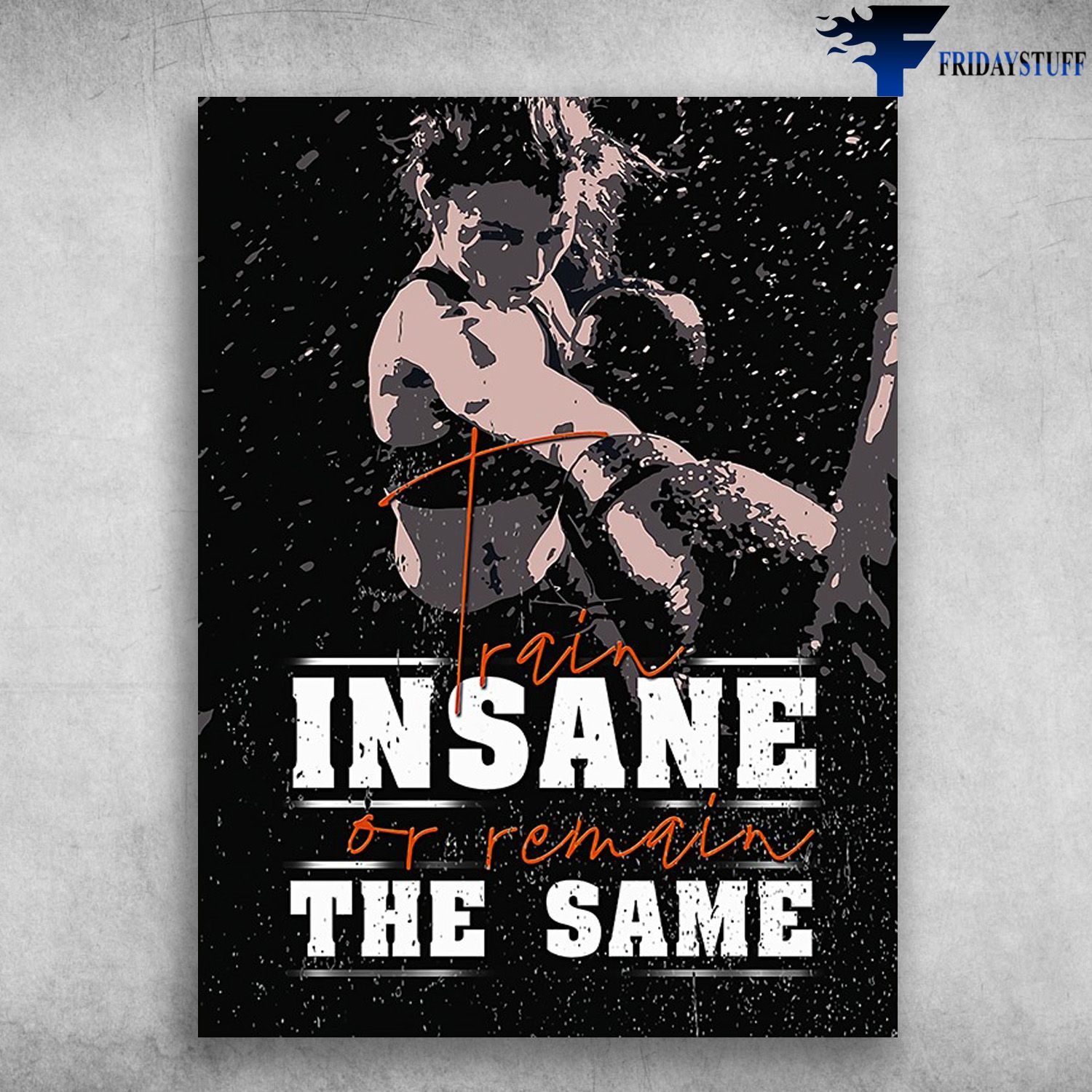 Boxing Poster, Boxing Room, Girl Boxing - Train Insane, Or Remain The Same