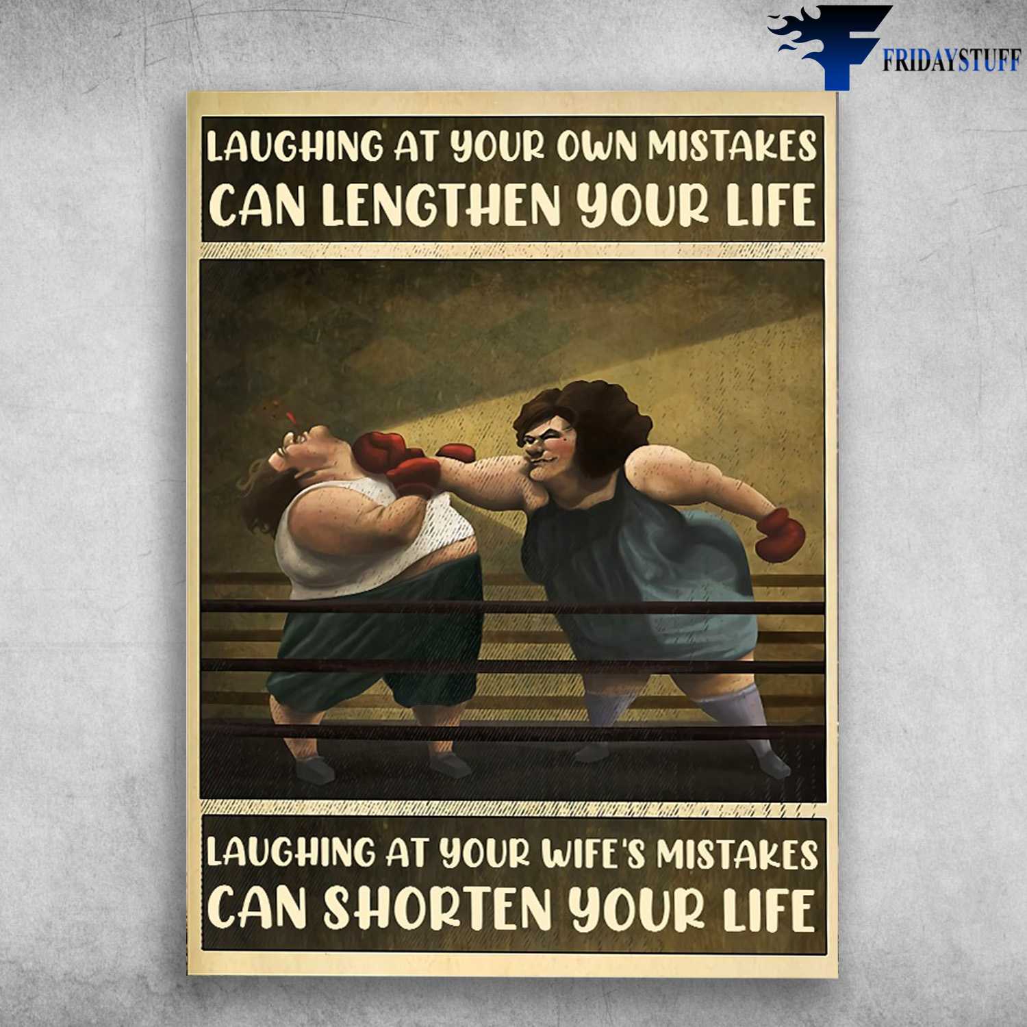 Boxing Poster - Laughing At Your Own Mistakes, Laughing At Your Wife's Mistakes, Can Shorten Your Life