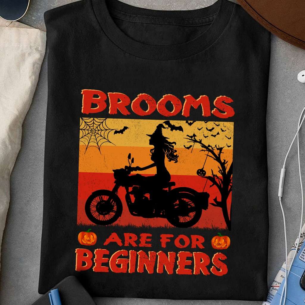 Brooms are for beginners - Witch driving motorcycle, Halloween witch biker