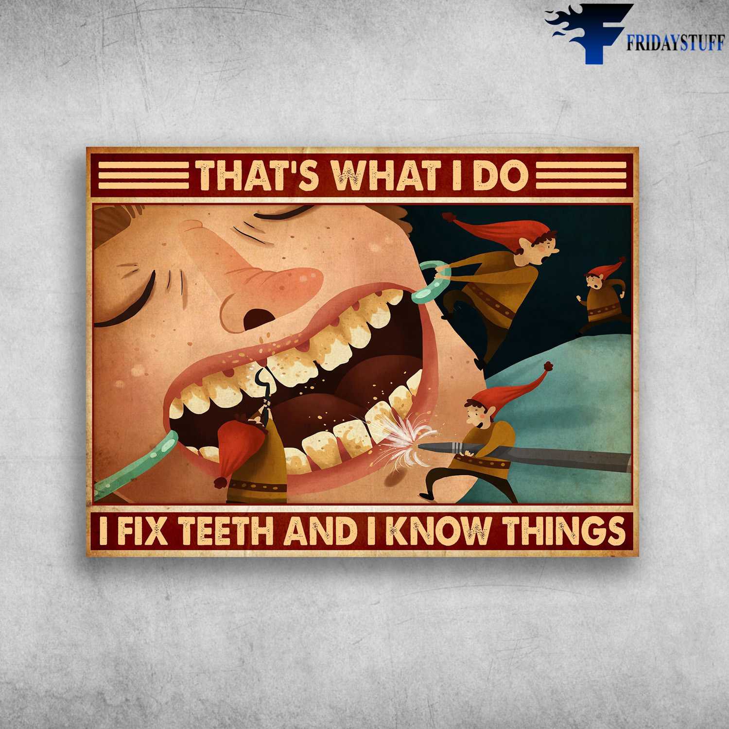 Brush Your Teeth - That's What I Do, I Fox Teeth, And I Know Things