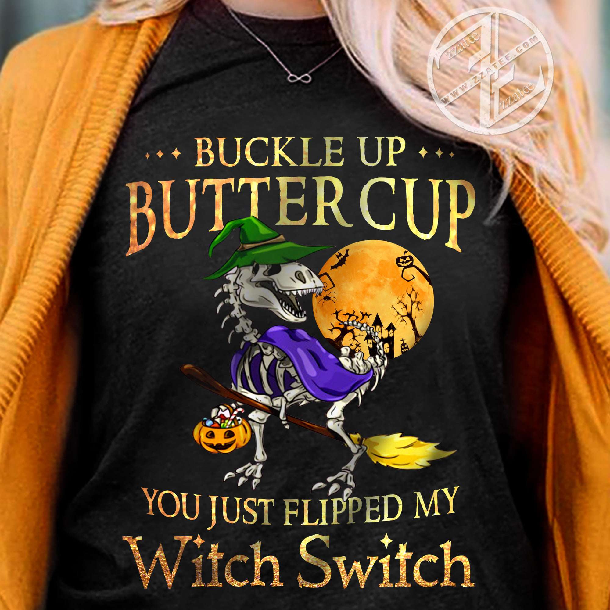 Buckle up buttercup you just flipped my witch switch - Halloween dinosaur witch