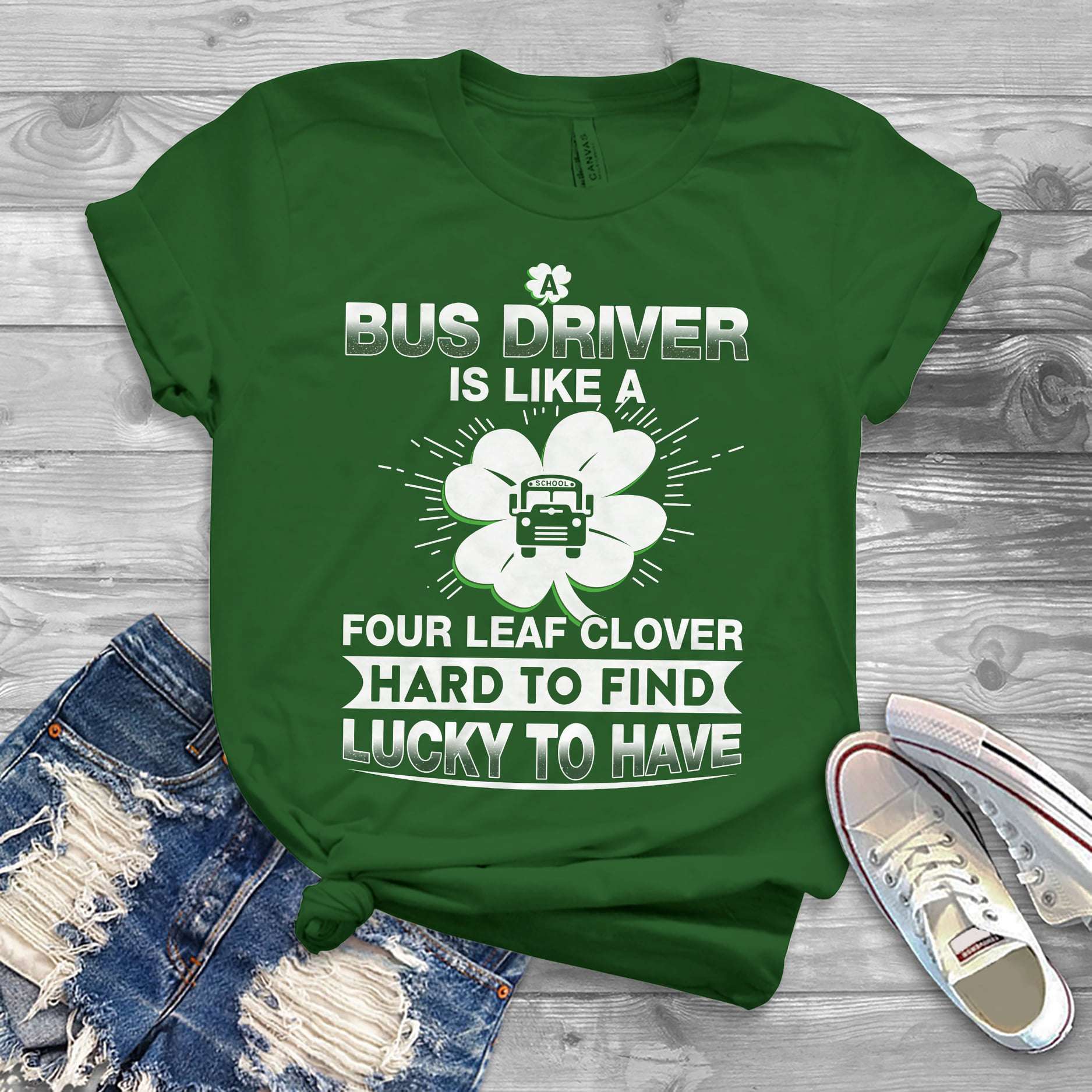 Bus driver is like a Four leaf clover, hard to find, lucky to have - St Patrick day gift