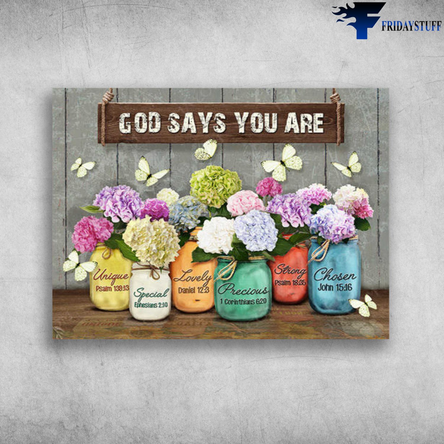 Butterfly Flower, Hydrangea Poster - God Says You Are, Unique, Special, Lovely, Precious, Strong, Chosen