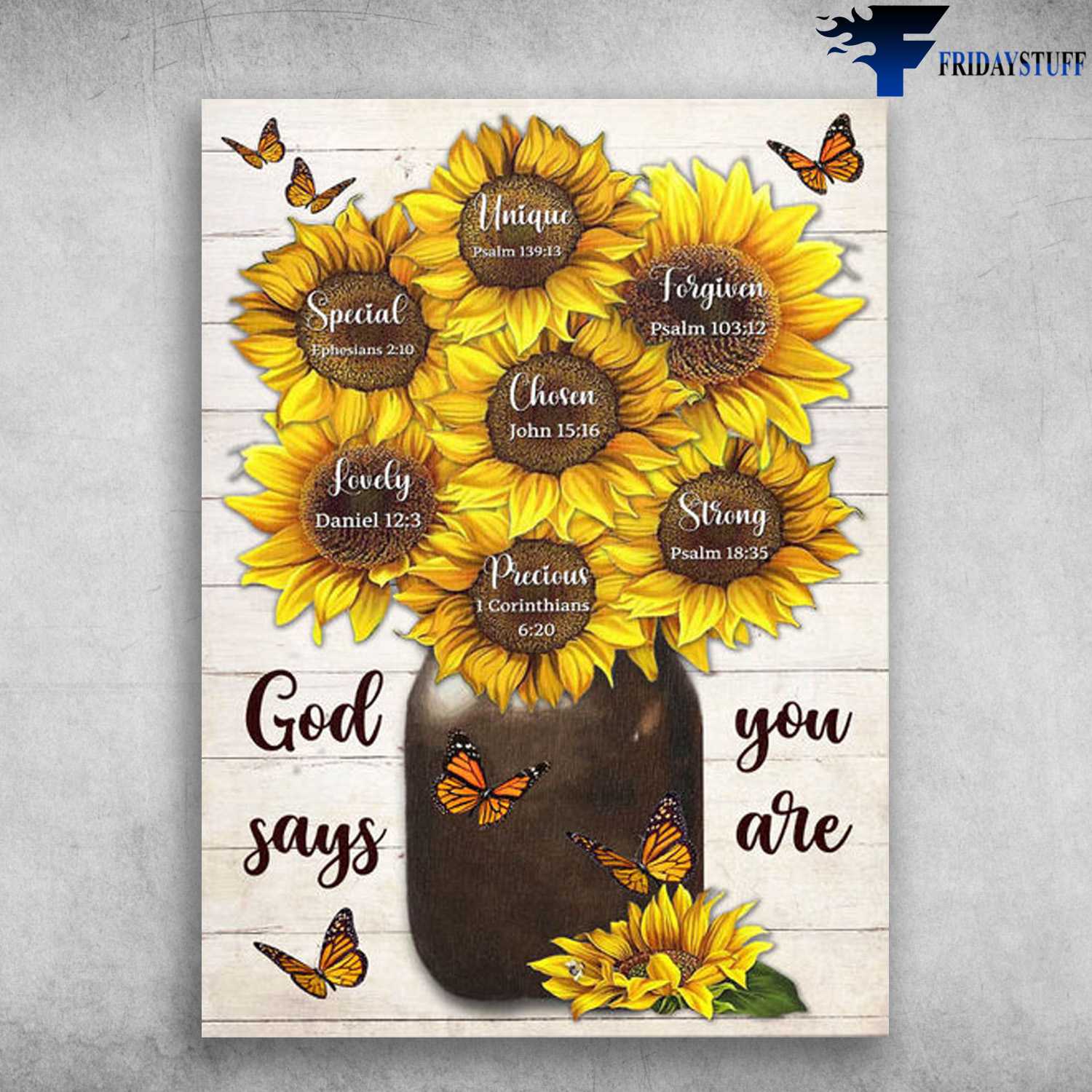 Butterfly Flower, Sunflower Poster - God Says You Are, Special, Unique, Forgiven, Chosen, Lovely, Strong, Precious