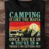 Camping is like the mafia once you're in you're in there's no getting out - Camping on the mountain