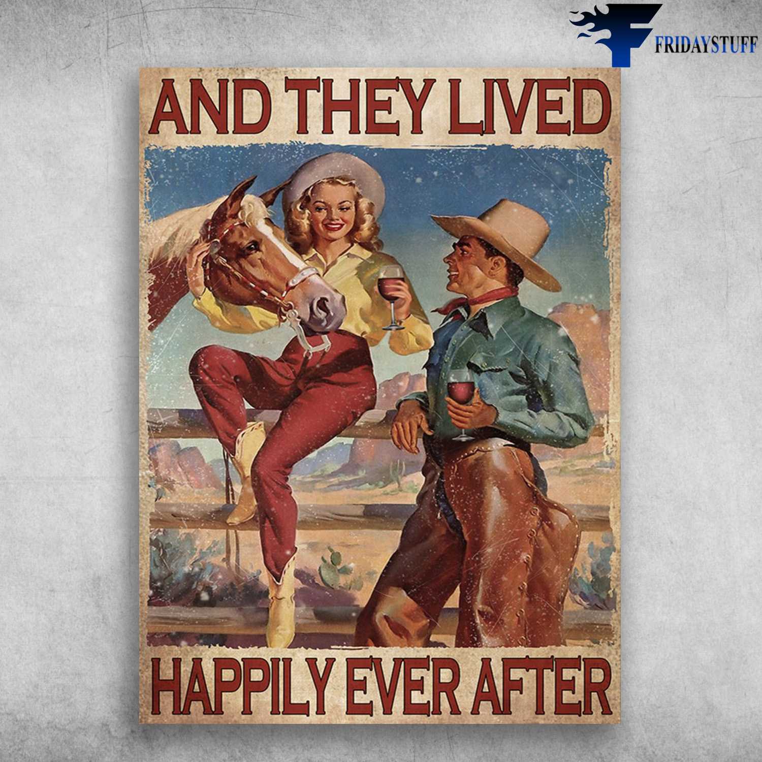 Cowboy Couple, Horse And Wine - And They Lived, Happily Ever After