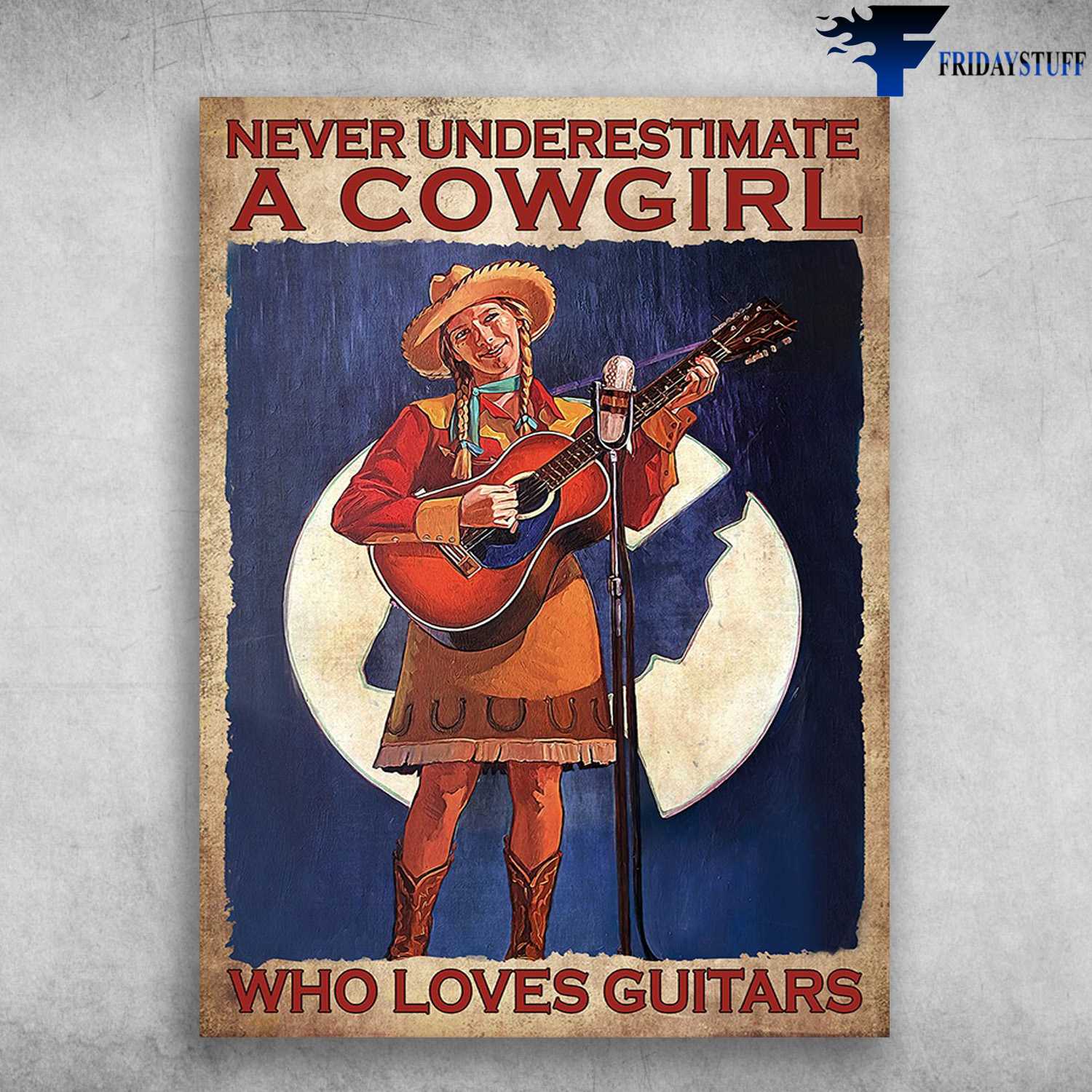 Cowgirl Guitar, Guitar Lover - Never Underestimate A Cowgirl, Who Loves Guitars