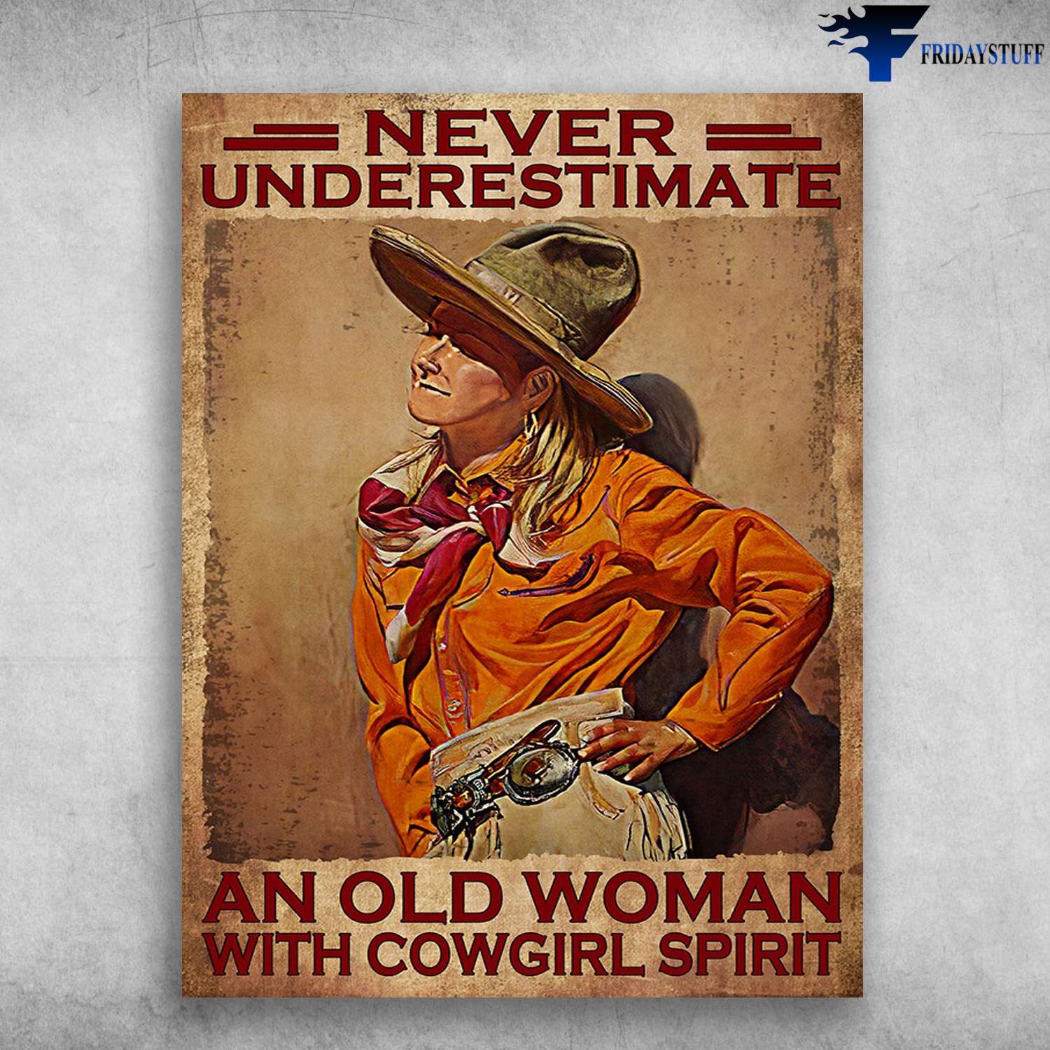 Cowgirl Poster, Cowboy Lover - Never Underestimate An Old Woman, With Cowgirl Spirit