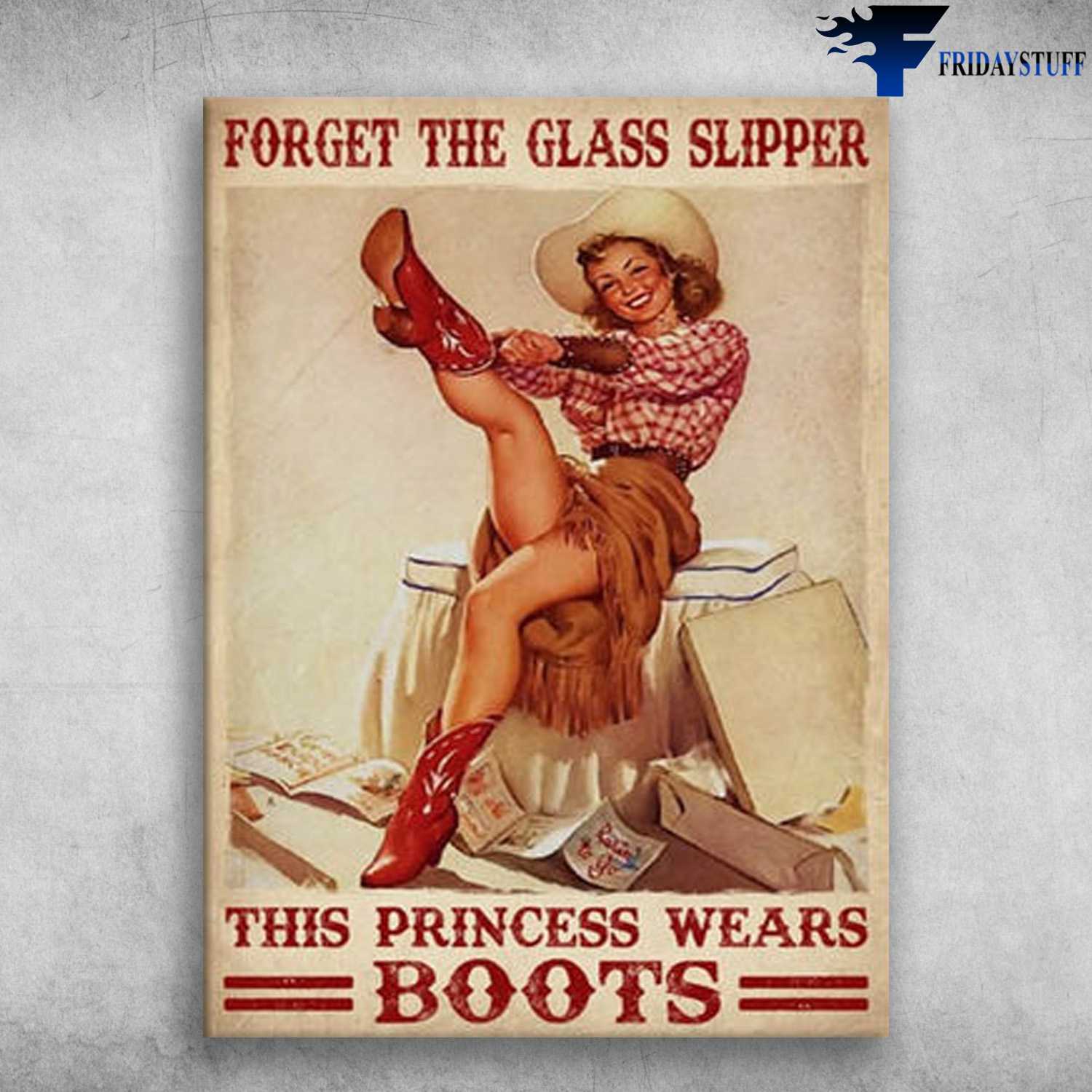 Cowgirl Poster - Forget The Glass Slipper, This Princess Wears Boots