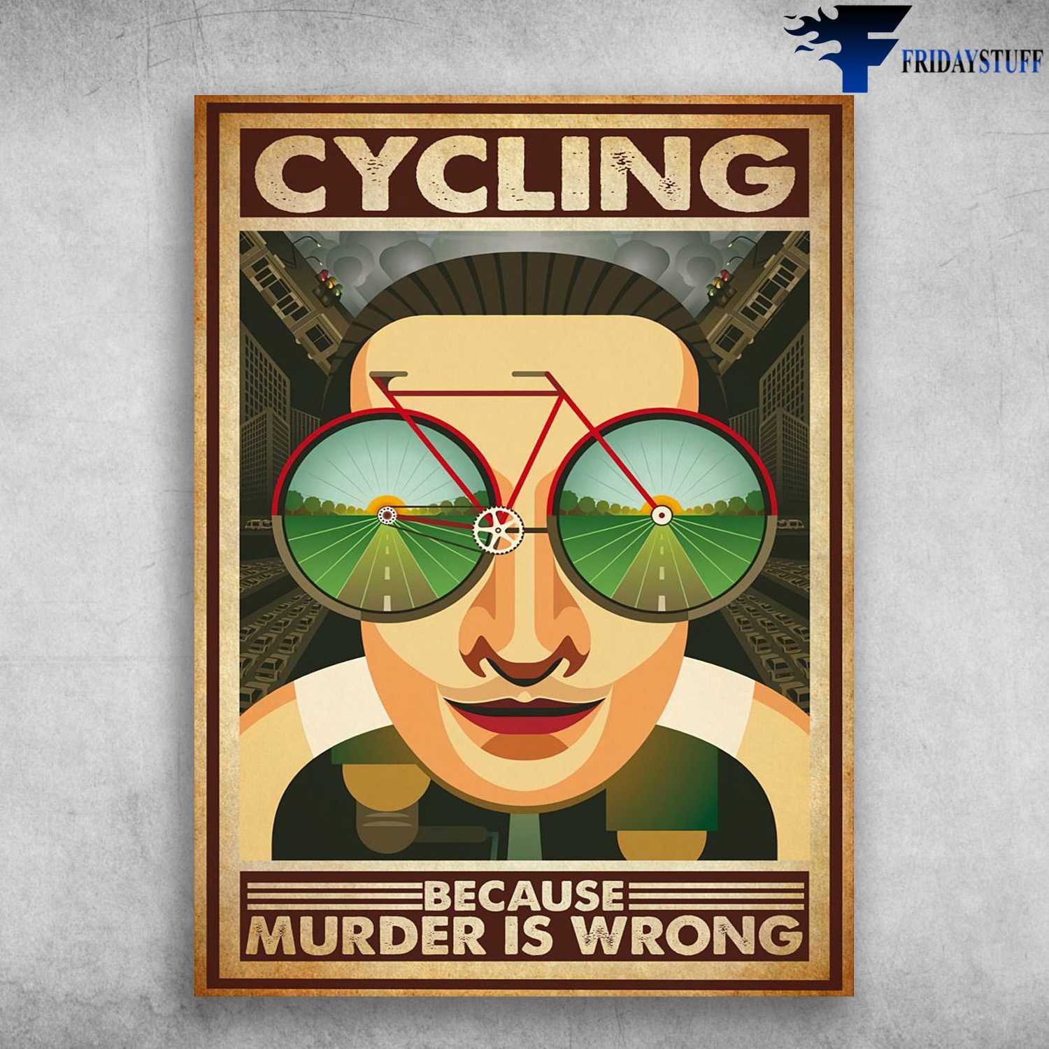 Cycling Poster, Biker Lover - Cycling Because Murder Is Wrong