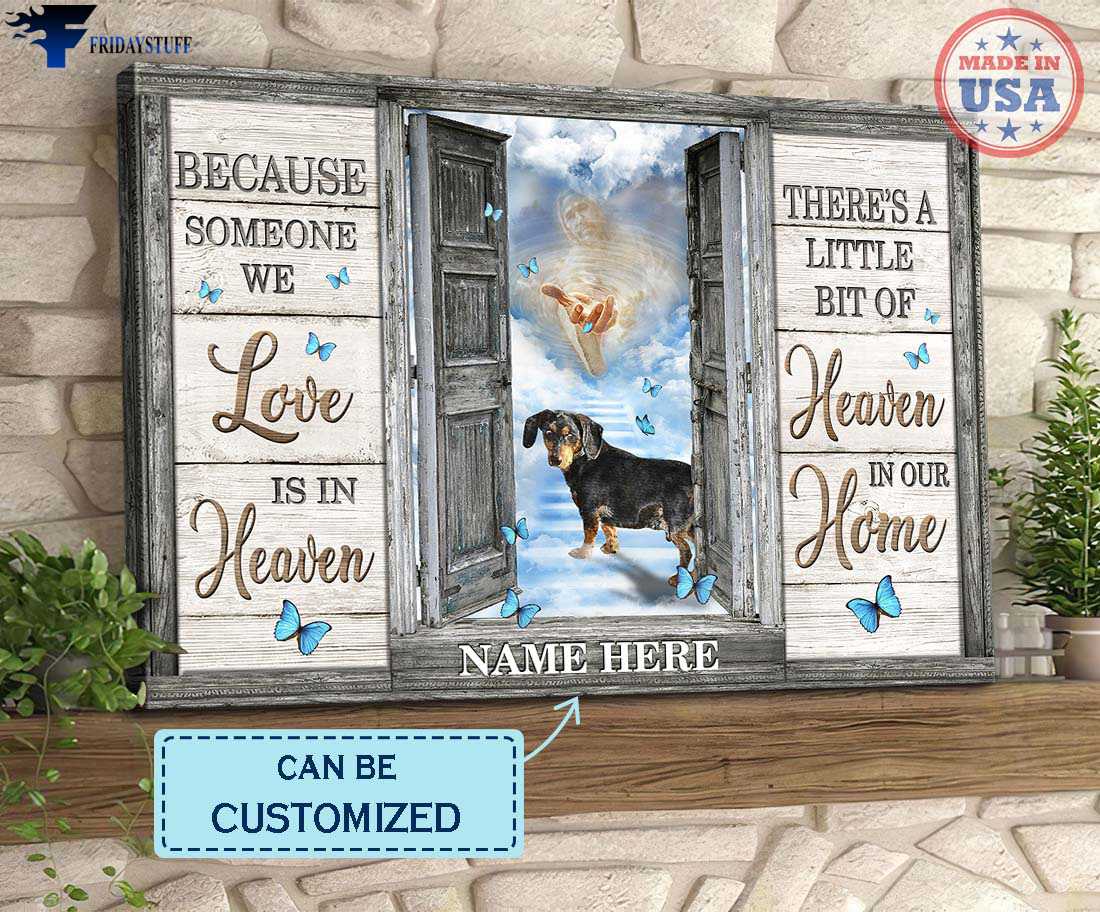 Dachshund In Heaven, Dog Lover, Because Some One We Love, Is In Heaven, There's A Litle Bit Of Heaven, In Our Home, Jesus Dog Lover