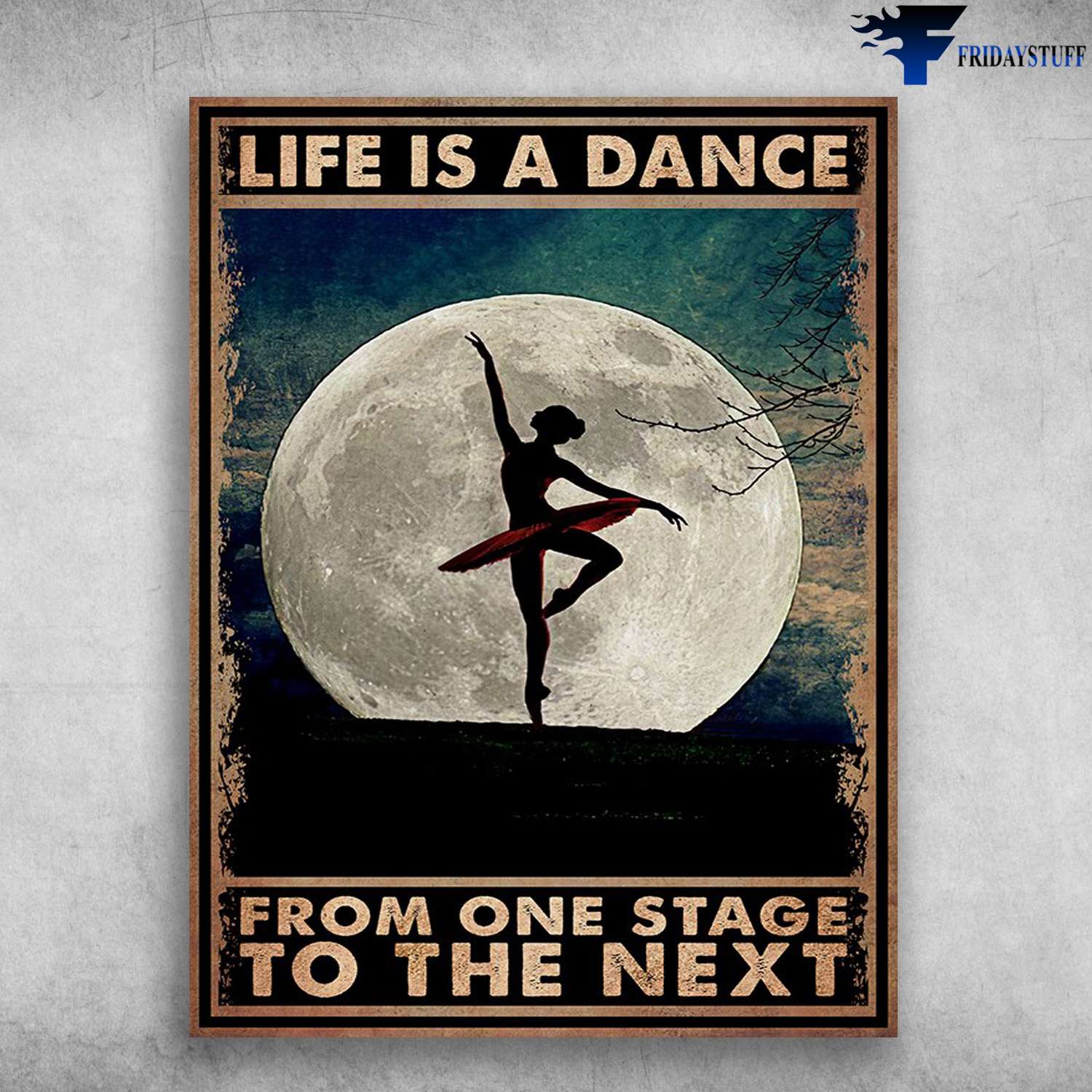 Dancing Under The Moon - Ballet Dancer, Life Is A Dance, From One Stage To The Next