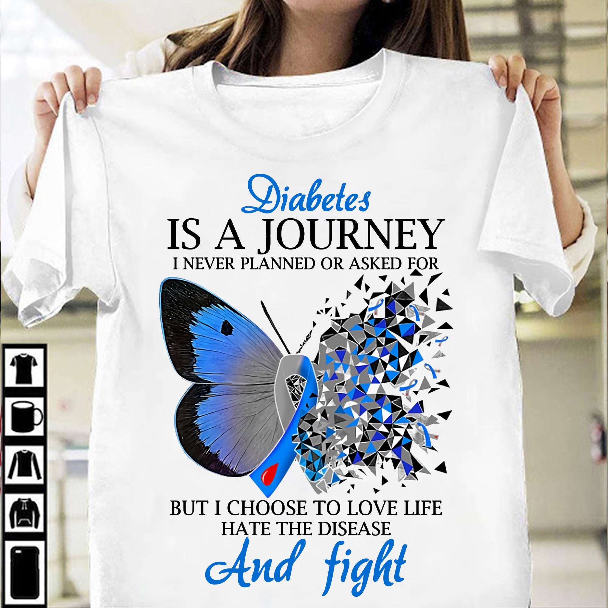 Diabetes is a journey I never planned or asked for - Fight the disease, diabetes butterfly ribbon