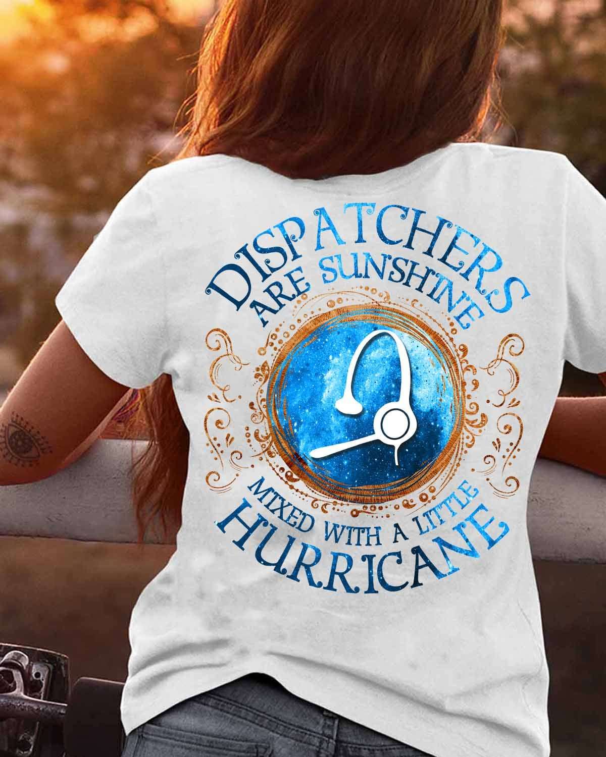Dispatcher are sunshine mixed with a little hurricane - Dispatcher the job