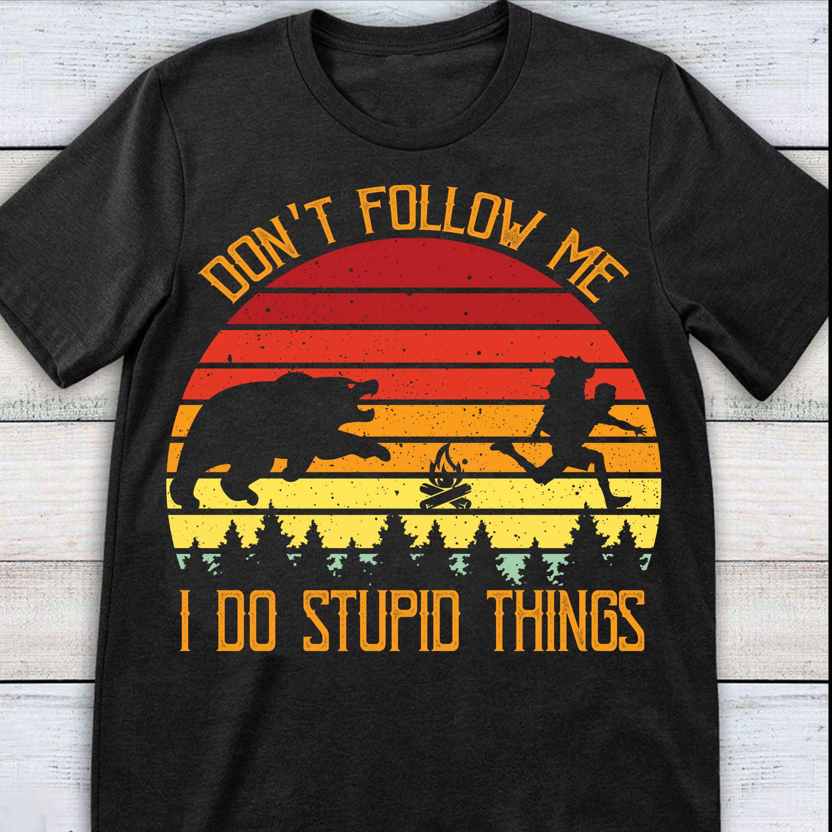 Don't follow me I do stupid things - Running with bear, camping and hiking man