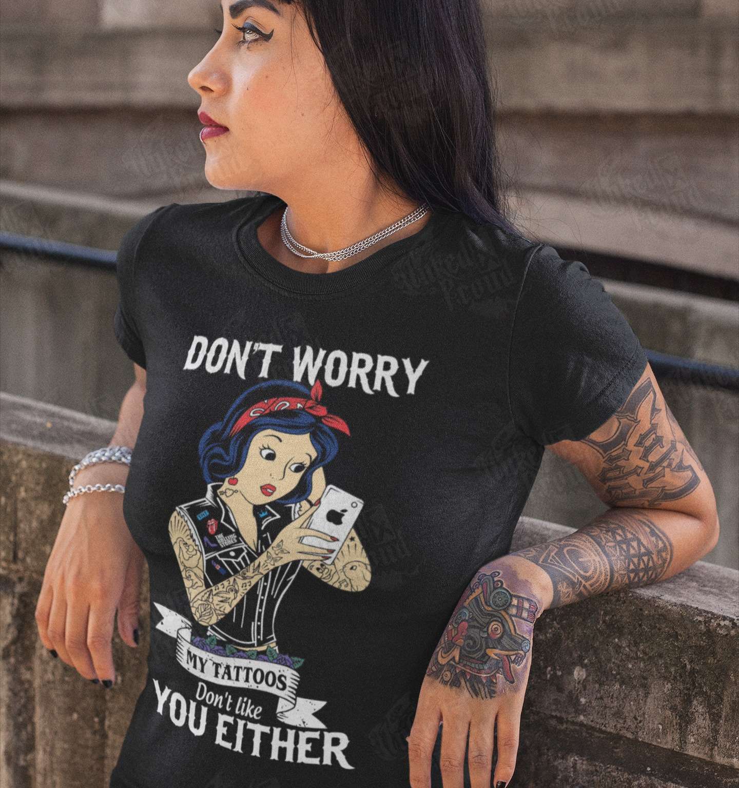 Don't worry my tattoos don't like you either - Girl with tattoos, love having tattoo