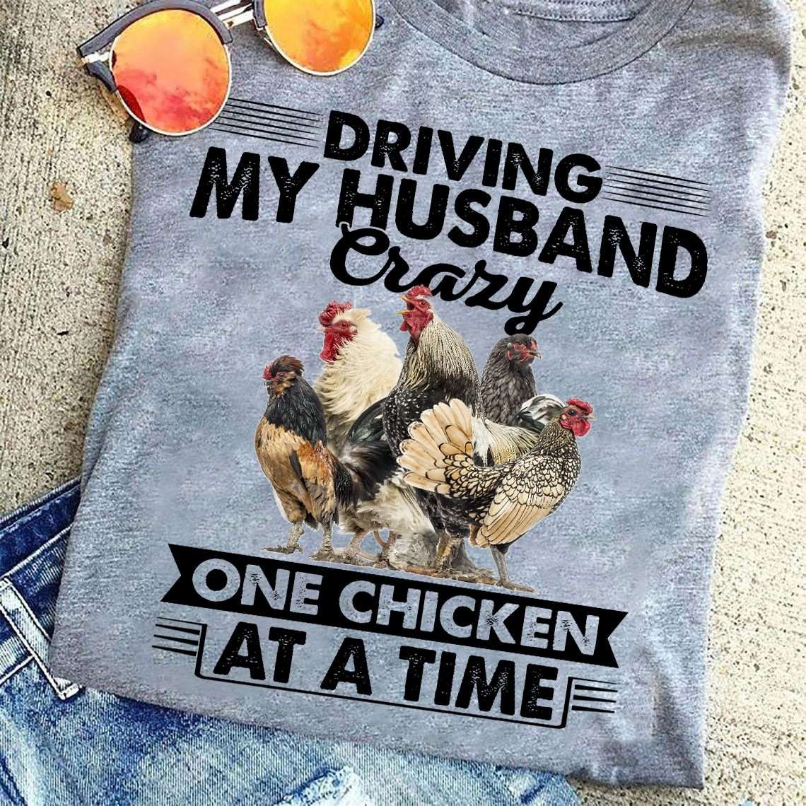 Driving my husband crazy, one chicken at a time - Chicken lover, huband loves chickens