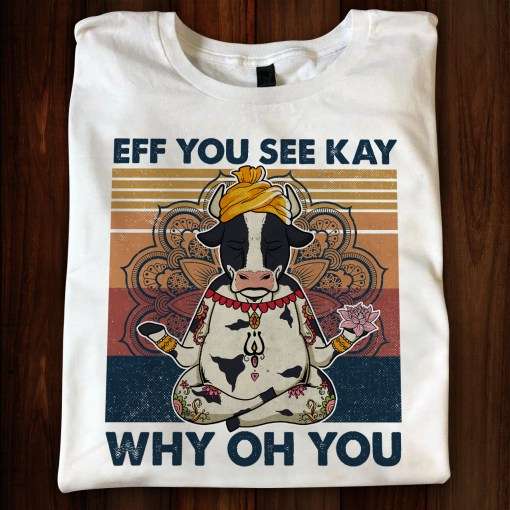 Eff you see kay, why oh you - Doing yoga cows