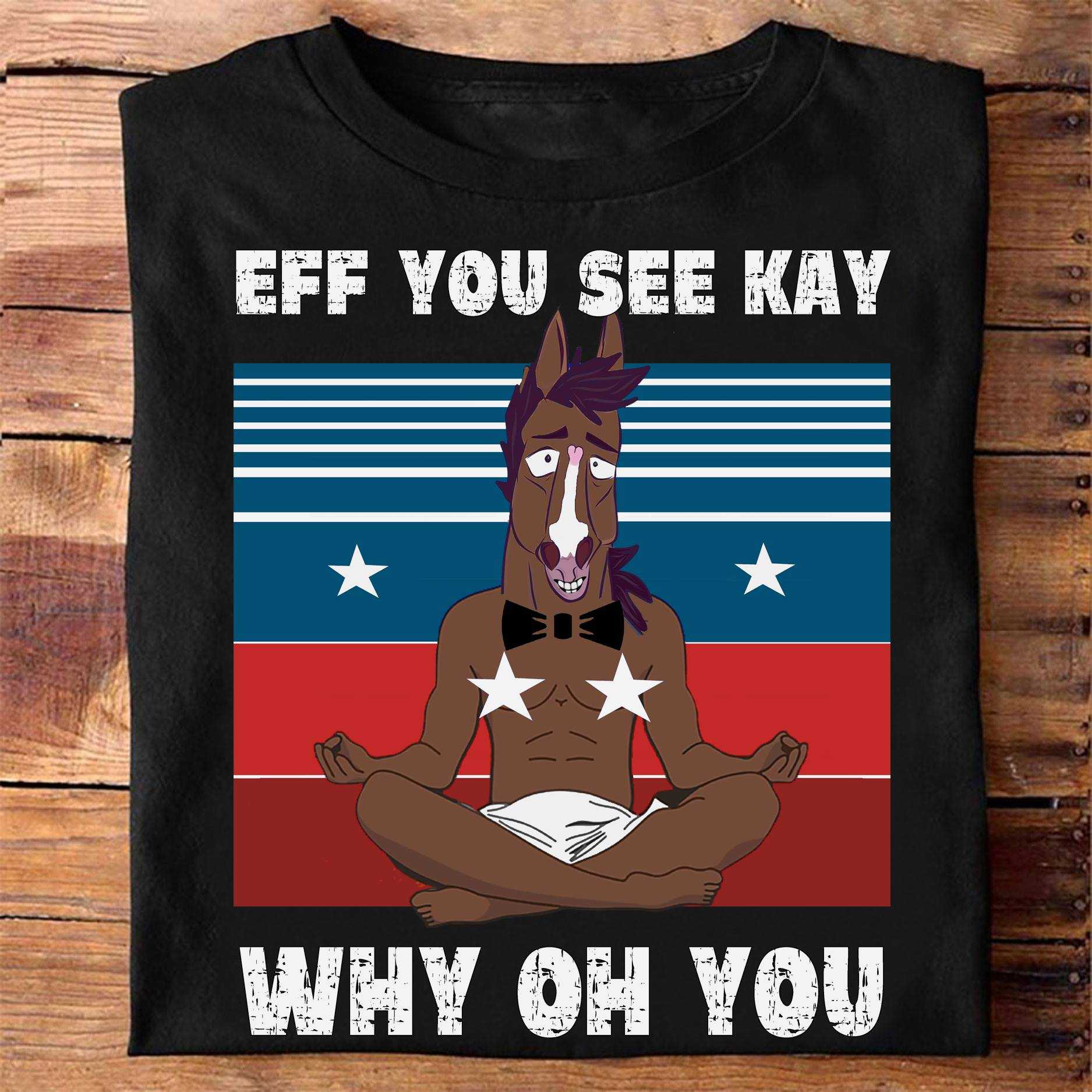 Eff you see kay, why oh you - Doing yoga horse