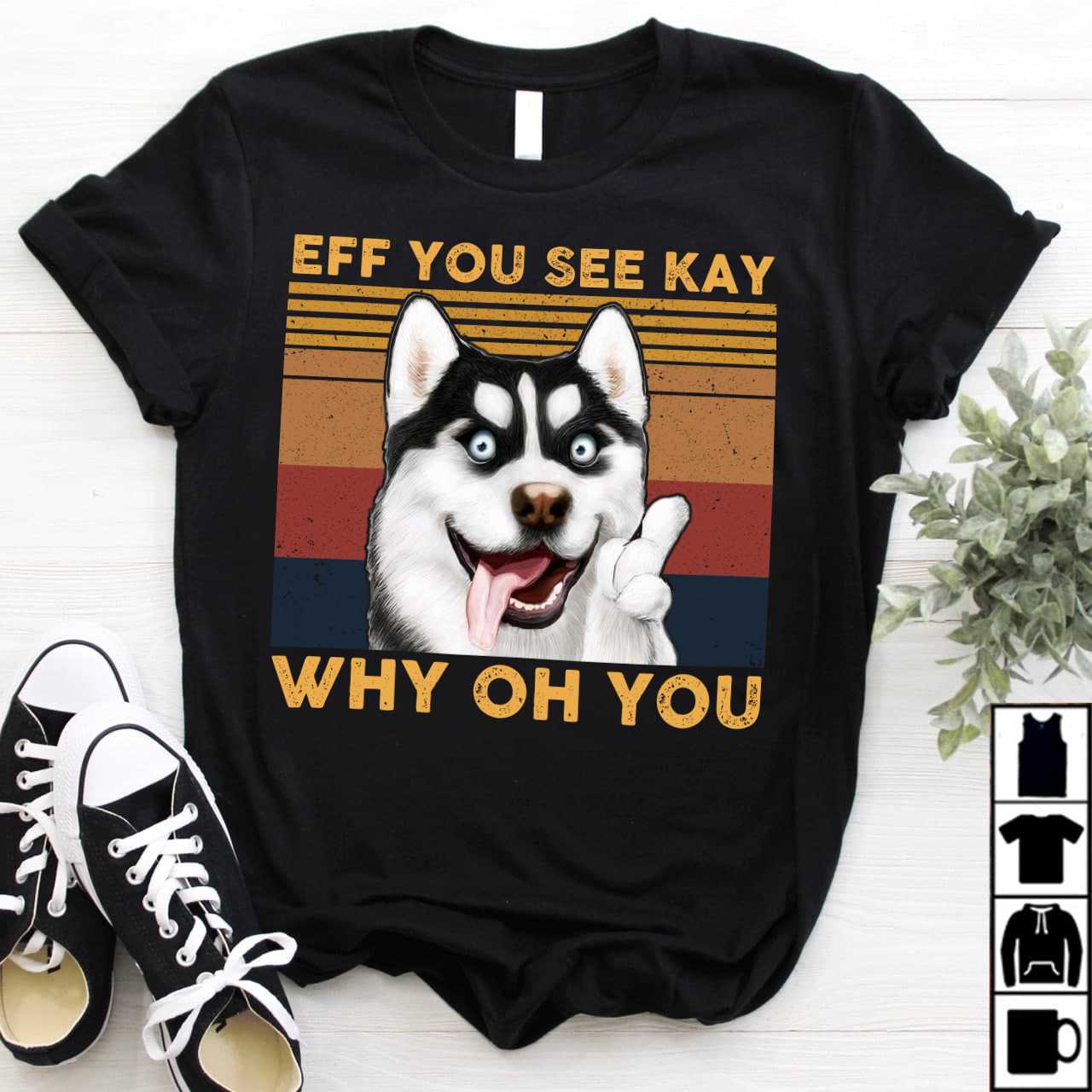 Eff you see kay, why oh you - Funny Husky graphic T-shirt
