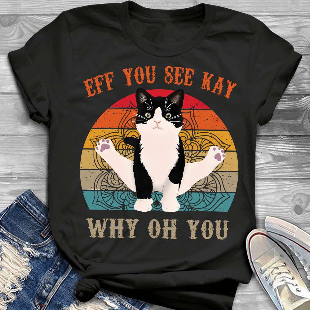 Eff you see kay, why oh you - Gorgeous cat