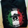 El papa mas chingon - Mexican papa, Chingon Mexican grandpa style