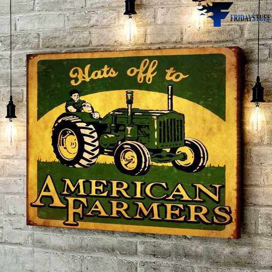 Farm Tractor, Farmer Poster - Hats Off To American Farmers