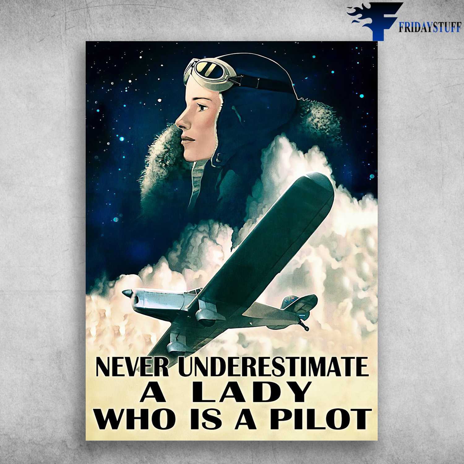 Female Pilot - Never Underestimate A Lady, Who Is A Pilot