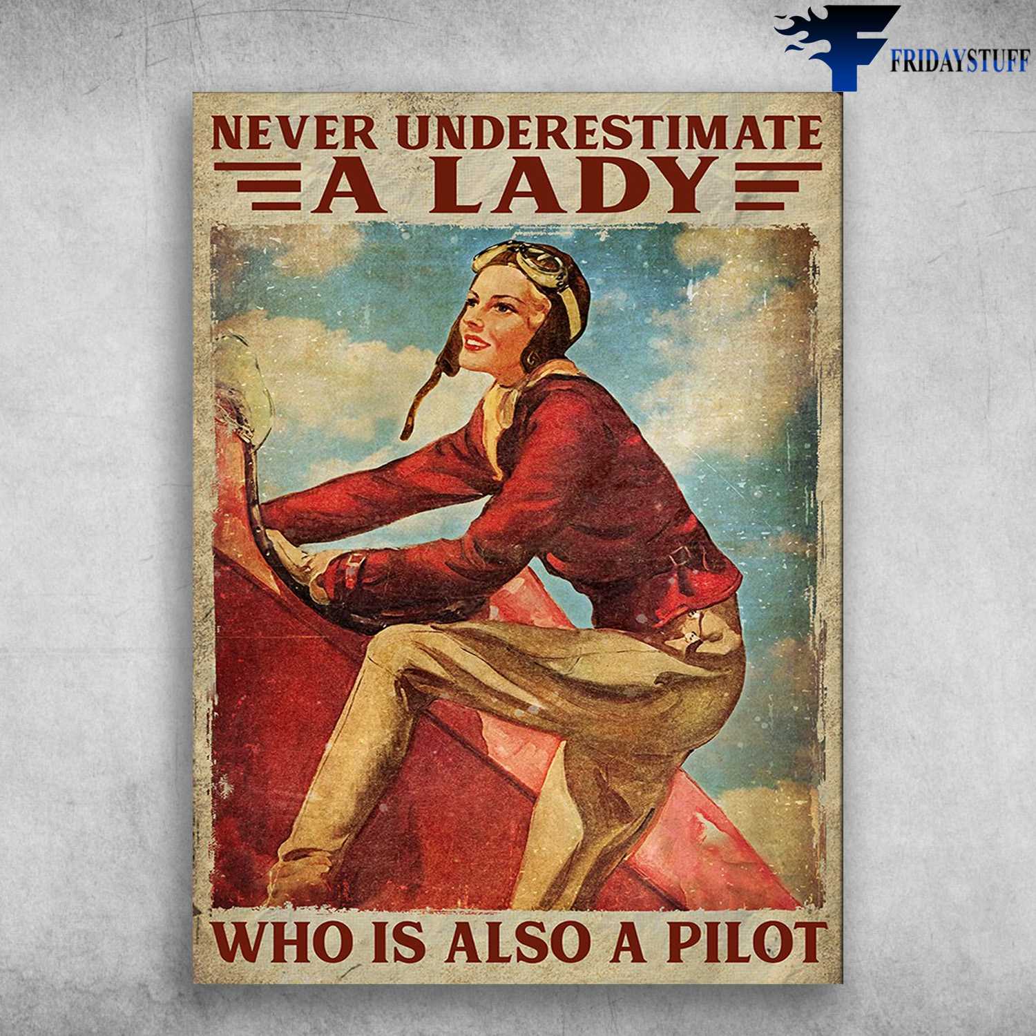 Female Pilot - Never Underestimate A Lady, Who Is Also A Pilot