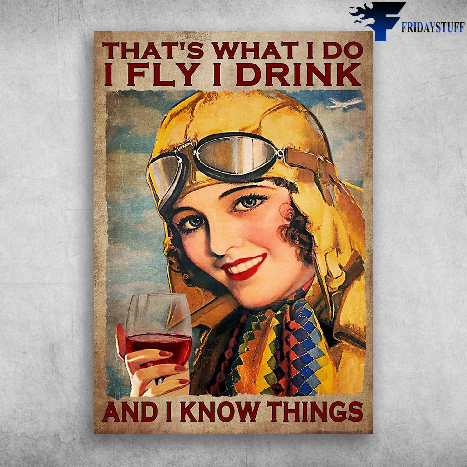 Female Pilot, Pilot Drinks Wine - That's What I Do, I Fly I Drink, And I Know Things
