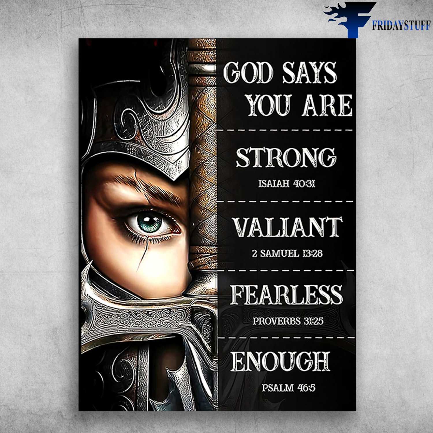 Female Warior - God Says You Are Strong, Valiant, Fearless, Enough