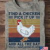 Find a chicken, pick it up and all the day you'll have good cluck - Chicken good cluck animal