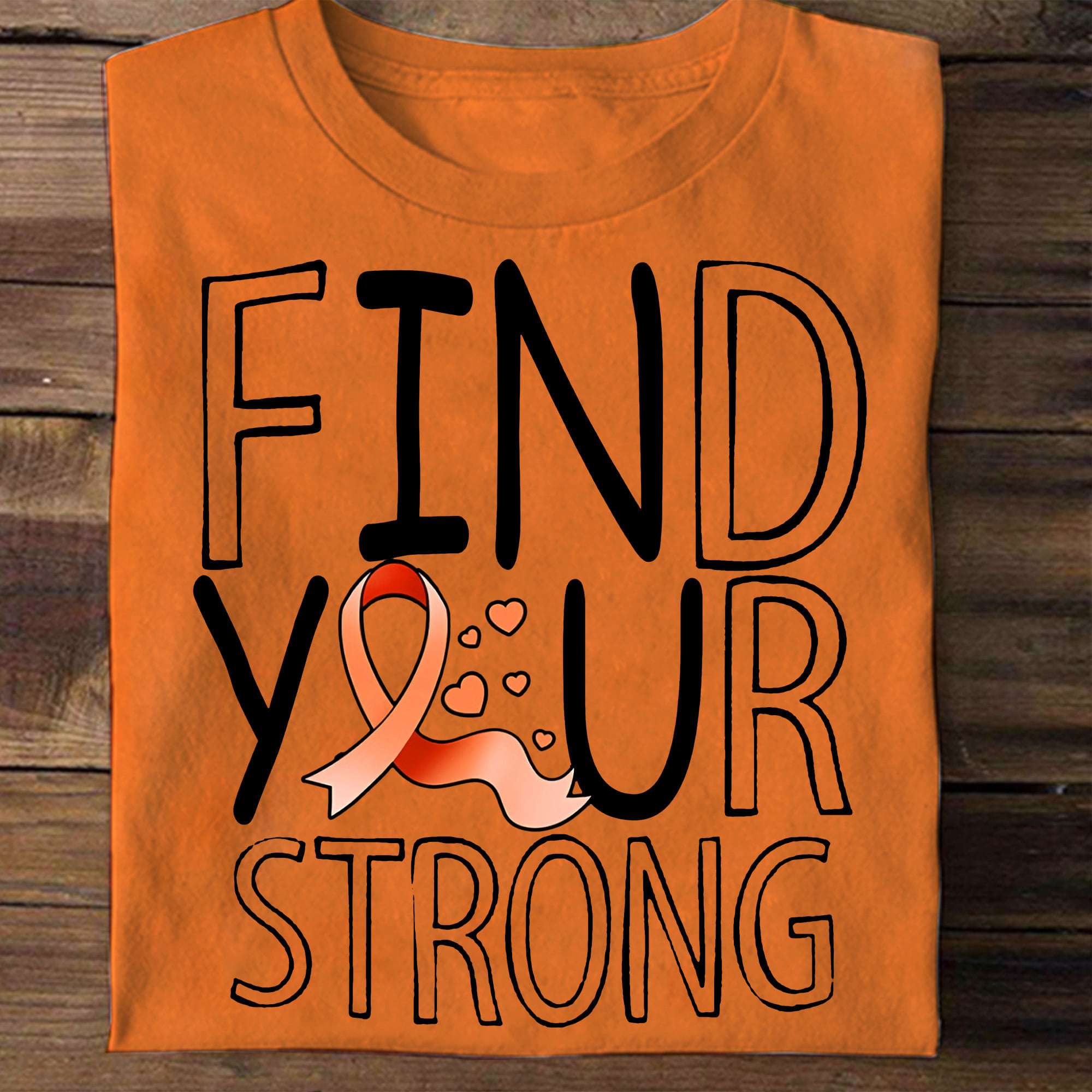 Find your strong - Cancer awareness, cancer ribbon